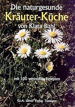 Kartonierter Einband Die naturgesunde Kräuter-Küche von Klara Buhl