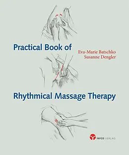 E-Book (epub) Practical Book of Rythmical Massage Therapy von Eva-Marie Batschko, Susanne Dengler