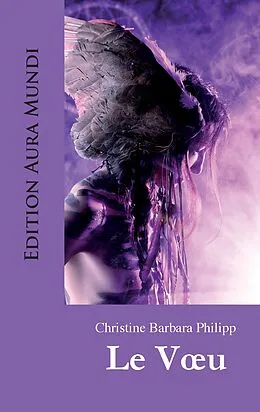 E-Book (epub) Le Voeu von Christine Barbara Philipp