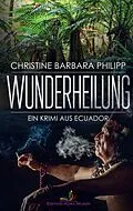 E-Book (epub) Wunderheilung von Christine Barbara Philipp