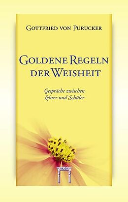 Fester Einband Goldene Regeln der Weisheit von Gottfried von Purucker