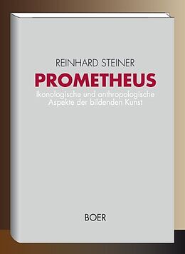 Fester Einband Prometheus von Reinhard Steiner