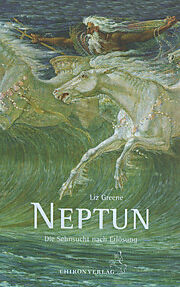 Fester Einband Neptun, die Sehnsucht nach Erlösung von Liz Greene