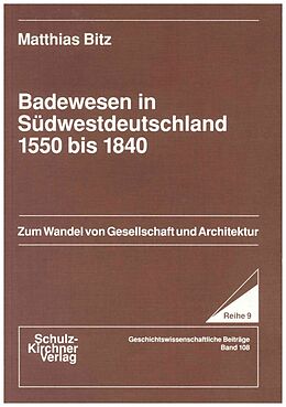 Kartonierter Einband Badewesen in Südwestdeutschland 1550 bis 1840 von Matthias Bitz