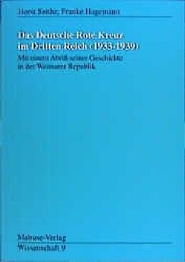 Kartonierter Einband Das Deutsche Rote Kreuz im Dritten Reich (1933-1939) von Horst Seithe, Frauke Hagemann