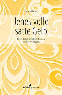 E-Book (epub) Jenes volle satte Gelb von Hannes Hansen