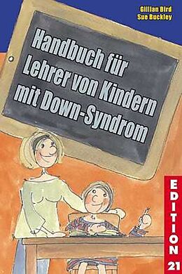 Kartonierter Einband Handbuch für Lehrer von Kindern mit Down-Syndrom von Gillian Bird, Sue Buckley