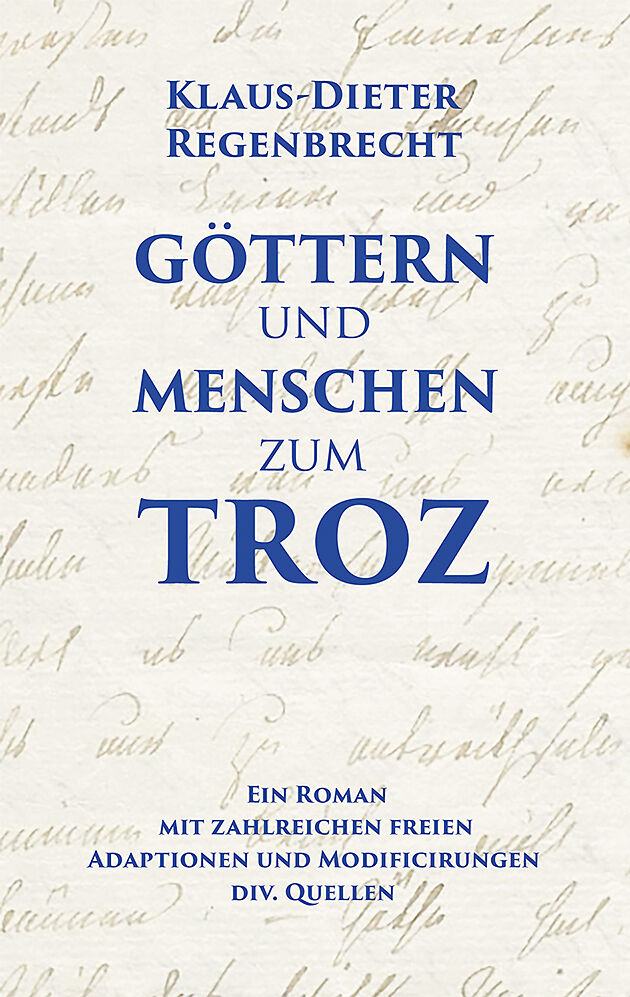 Göttern und Menschen zum Troz