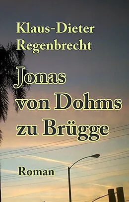 E-Book (epub) Jonas von Dohms zu Brügge von Klaus-Dieter Regenbrecht
