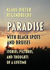 eBook (epub) Paradise with Black Spots and Bruises de Klaus-Dieter Regenbrecht