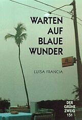 Kartonierter Einband (Kt) Warten auf blaue Wunder von Luisa Francia