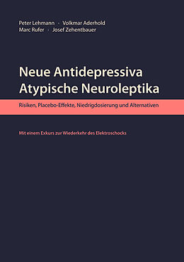 Kartonierter Einband Neue Antidepressiva, atypische Neuroleptika von Peter Lehmann, Volkmar Aderhold, Marc Rufer