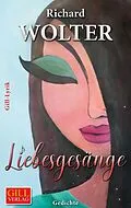 E-Book (epub) Liebesgesänge von Richard Wolter