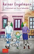 E-Book (epub) Und wo wohne ich? von Reiner Engelmann