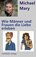 E-Book (epub) Wie Männer und Frauen die Liebe erleben von Michael Mary