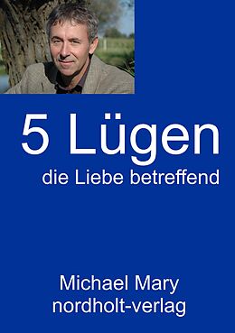 E-Book (epub) Fünf Lügen die Liebe betreffend von Michael Mary