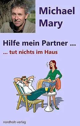 E-Book (epub) Hilfe mein Partner tut nichts im Haus von Mary Michael