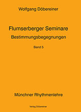 Kartonierter Einband Flumserberger Seminare / Bestimmungsbegegnungen von Wolfgang Döbereiner