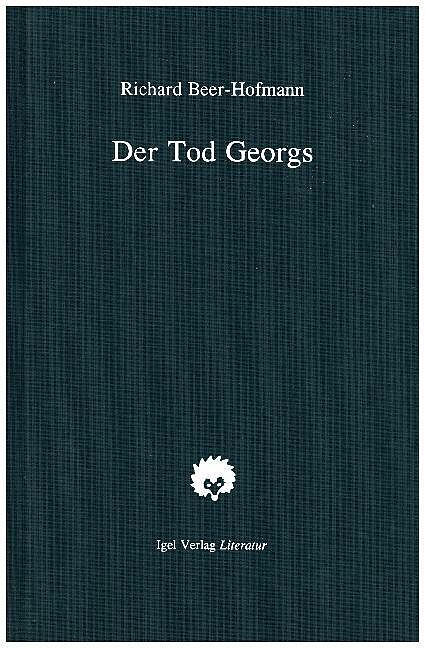 Richard-Beer-Hofmann-Werkausgabe / Der Tod Georgs