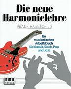 Kartonierter Einband Die neue Harmonielehre. Ein musikalisches Arbeitsbuch für Klassik, Rock, Pop und Jazz von Frank Haunschild