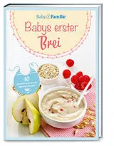 Kartonierter Einband Baby und Familie: Babys erster Brei von Stefanie Becker