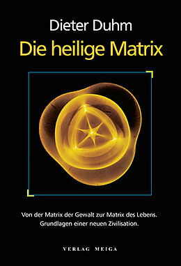 Fester Einband Die heilige Matrix von Dieter Duhm