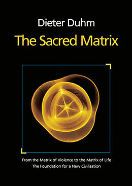 Kartonierter Einband The Sacred Matrix von Dieter Duhm
