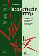 Fester Einband Praxis der chinesischen Astrologie von Horst Görtz