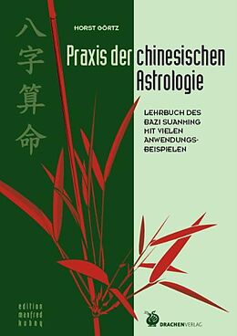 Kartonierter Einband Praxis der chinesischen Astrologie von Horst Görtz