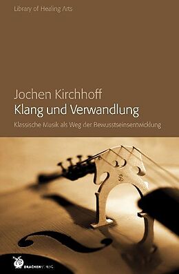 Kartonierter Einband Klang und Verwandlung von Jochen Kirchhoff
