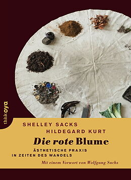 Kartonierter Einband Die rote Blume von Shelley Sacks, Hildegard Kurt
