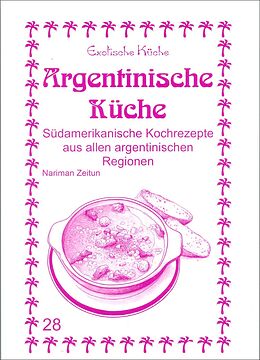 Kartonierter Einband Argentinische Küche von Nariman Zeitun, M Nader Asfahani