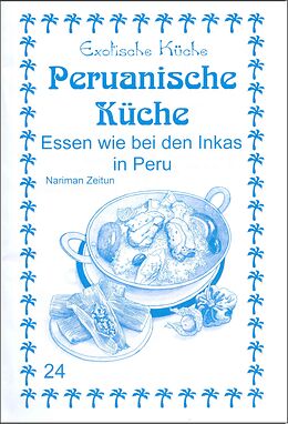 Kartonierter Einband Peruanische Küche von Nariman Zeitun