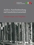 Archive, Familienforschung und Geschichtswissenschaft