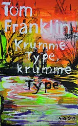 Kartonierter Einband Krumme Type, krumme Type von Tom Franklin