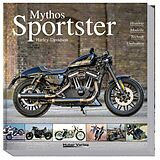 Fester Einband Mythos Harley-Davidson Sportster von Carsten Heil, Dr. Heinrich Christmann