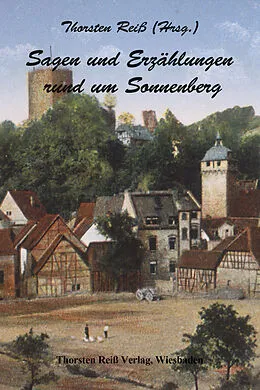 E-Book (epub) Sagen und Erzählungen rund um Sonnenberg von Thorsten Reiß