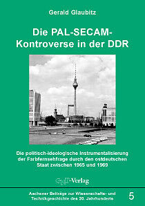 Paperback Die PAL-SECAM-Kontroverse in der DDR von Gerald Glaubitz