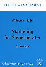 Kartonierter Einband Marketing für Steuerberater. von Wolfgang Hudel