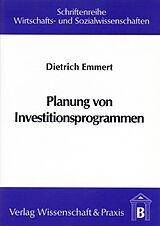 Kartonierter Einband Planung von Investitionsprogrammen. von Dietrich Emmert