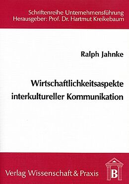 Kartonierter Einband Wirtschaftlichkeitsaspekte interkultureller Kommunikation. von Ralph Jahnke