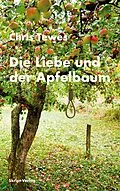 E-Book (epub) Die Liebe und der Apfelbaum von Chris Tewes