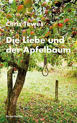 E-Book (epub) Die Liebe und der Apfelbaum von Chris Tewes