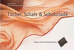 Kartonierter Einband Tücher, Schals &amp; Schokolade von Christiane Keller-Krische, Heike Rüther