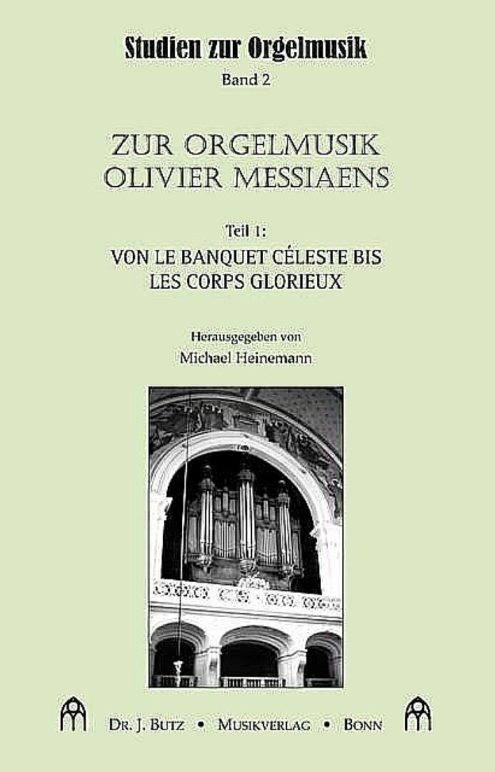 Zur Orgelmusik Olivier Messiaens. Teil 1