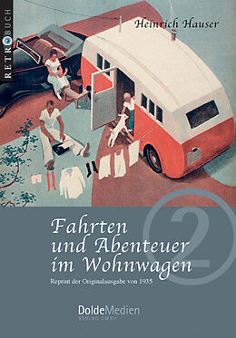 Kartonierter Einband Fahrten und Abenteuer im Wohnwagen von Heinrich Hauser
