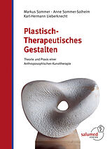 Fester Einband Plastisch-Therapeutisches Gestalten von Markus Sommer, Anne Sommer-Solheim, Karl-Hermann Lieberknecht