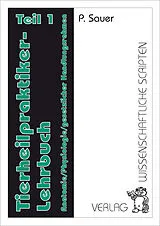 Kartonierter Einband Tierheilpraktiker Lehrbuch / Tierheilpraktiker Lehrbuch Teil 1 von Petra Sauer
