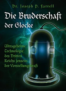 E-Book (epub) Die Bruderschaft der Glocke von Joseph Farrell