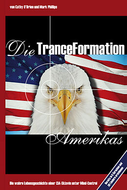 E-Book (epub) Die TranceFormation Amerikas von Cathy O&apos;Brien, Mark Phillips